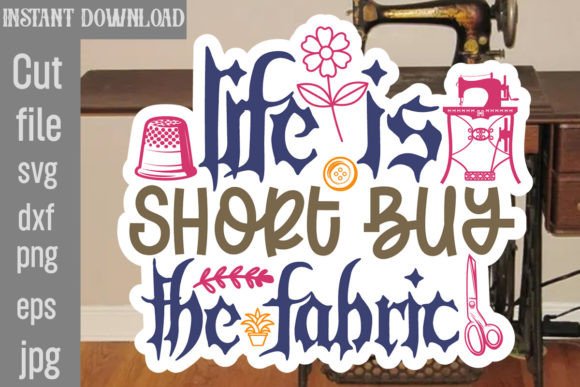 Download Life is Short Buy the Fabric SVG - Buy Collection