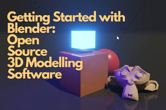 Download Getting Started with Blender: Open Source 3D Modelling Software - Art Collection