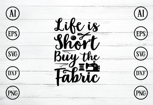 Download Life is Short Buy the Fabric&nbsp;&nbsp; - Buy Collection