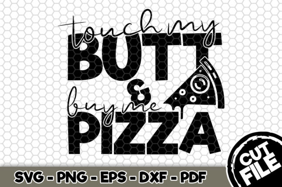 Download Touch My Butt and Buy Me Pizza - Buy Collection